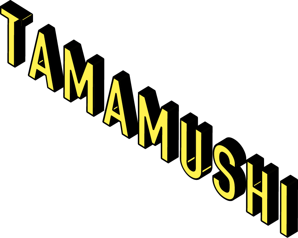 TAMAMUSHI
